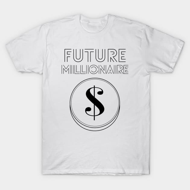 Future Millionaire - coin T-Shirt by RIVEofficial